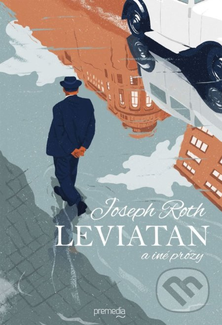 Leviatan a iné prózy - Joseph Roth - kniha z kategorie Společenská beletrie