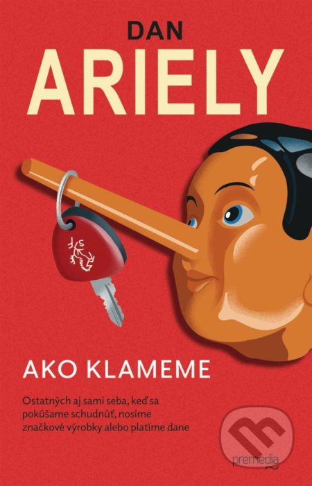 Ako klameme (Ostatných aj sami seba, keď sa pokúšame schudnúť, nosíme značkové výrobky, alebo platíme dane) - kniha z kategorie Odborné a naučné