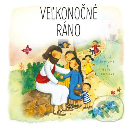 Veľkonočné ráno - Vicki Howie, Honor Ayres (ilustrácie) - kniha z kategorie Křesťanství