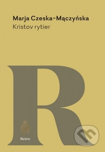 Kristov rytier - Marja Czeska-Mączyńska - kniha z kategorie Beletrie