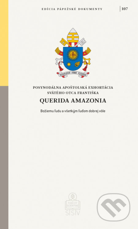 Querida Amazonia (Posynodálna apoštolská exhortácia Svätého Otca Františka Božiemu ľudu a všetkým ľuďom dobrej vôle) - kniha z kategorie Teologie