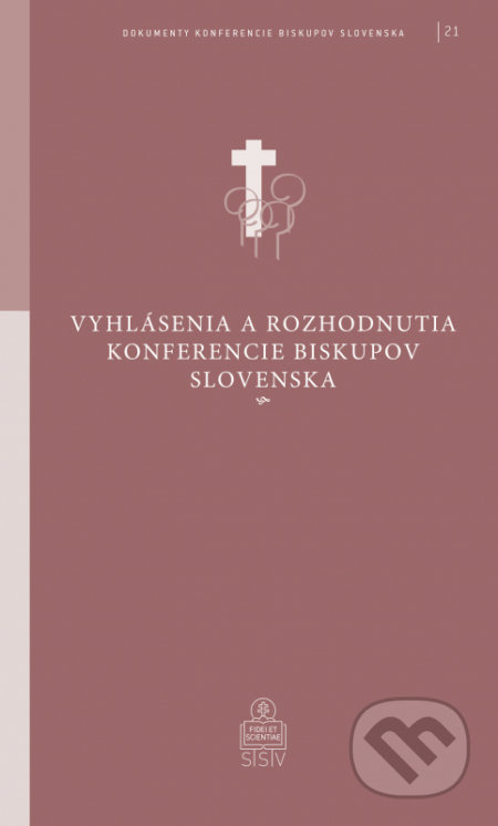 Vyhlásenia a rozhodnutia Konferencie biskupov Slovenska - kniha z kategorie Křesťanství