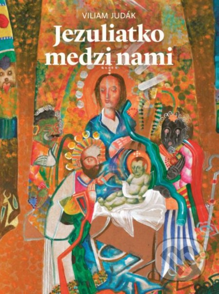 Jezuliatko medzi nami - Viliam Judák - kniha z kategorie Křesťanství