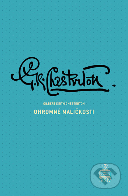 Ohromné maličkosti - Gilbert Keith Chesterton - kniha z kategorie Křesťanství