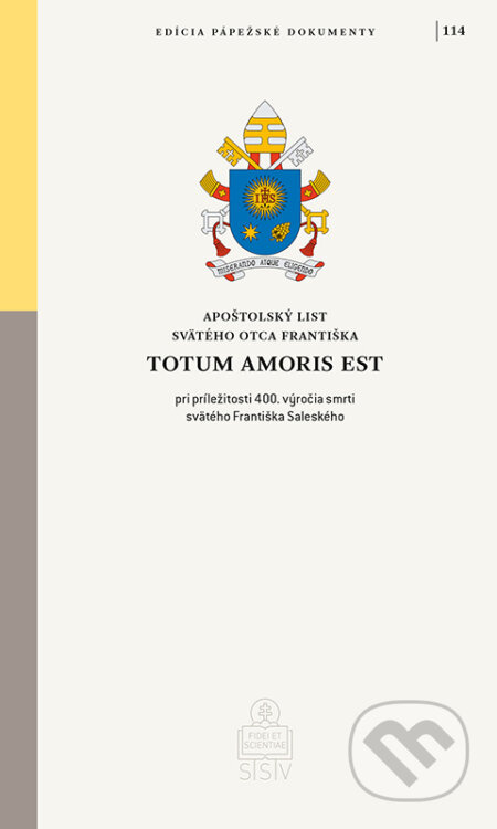Totum amoris est (Apoštolský list Svätého Otca Františka pri príležitosti 400. výročia smrti svätého Františka Saleského) - kniha z kategorie…