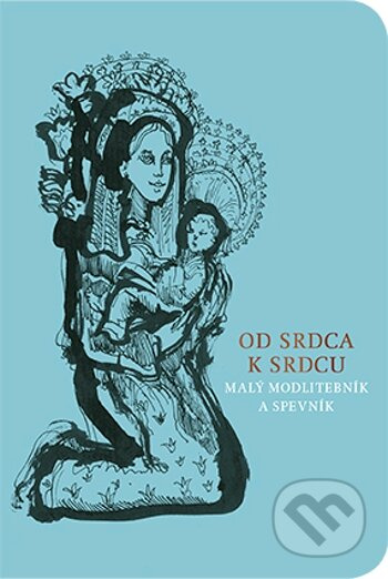 Od srdca k srdcu / modrá (Malý modlitebník a spevník) - kniha z kategorie Náboženství a ezoterika