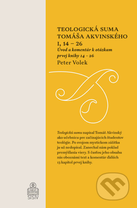 Teologická suma Tomáša Akvinského I, 14 – 26 (Úvod a komentár k otázkam prvej knihy 14 – 26) - kniha z kategorie Teologie