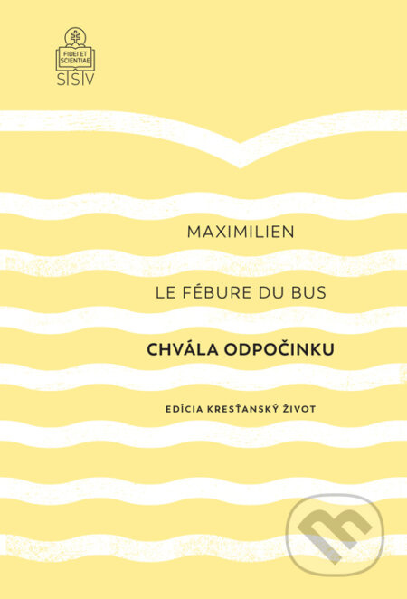 Chvála odpočinku - Maximilien Le Fébure du Bus - kniha z kategorie Křesťanství