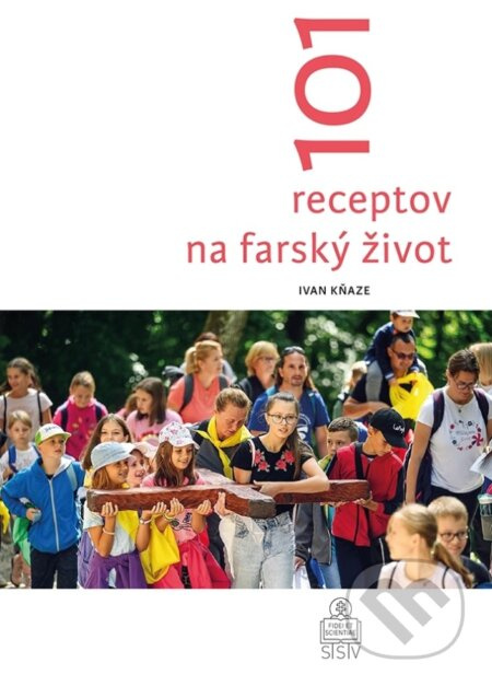 101 receptov na farský život - Ivan Kňaze - kniha z kategorie Náboženská literatura
