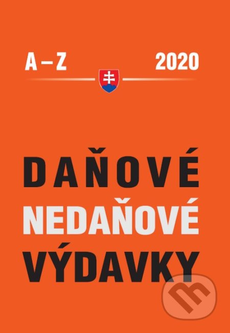 Daňové a nedaňové výdavky 2020 (Výdavky z pohľadu ZDP, DPH, PÚ a JÚ u podnikateľa a zamestnávateľa) - kniha z kategorie Daně