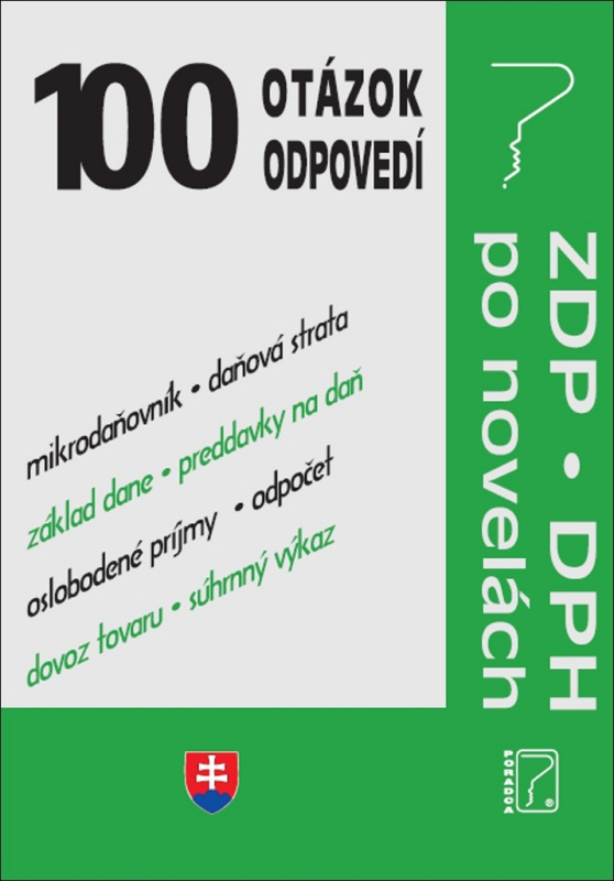 100 otázok a odpovedí - ZDP a DPH po novele (Zákon o dani z príjmov po novele, Zákon o dani z pridanej hodnoty po novele) - kniha z kategorie Daně