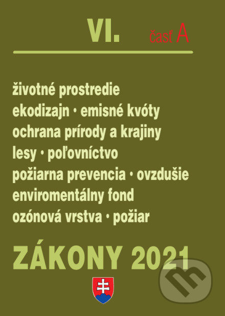 Zákony 2021 VI/A - Životné prostredie, ochrana ovzdušia, lesného hospodárstva - kniha z kategorie Správní právo