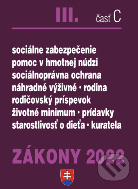 Zákony 2022 III/C - Sociálne zákony, sociálne služby, ochrana detí - kniha z kategorie Veřejná správa a sociální zabezpečení
