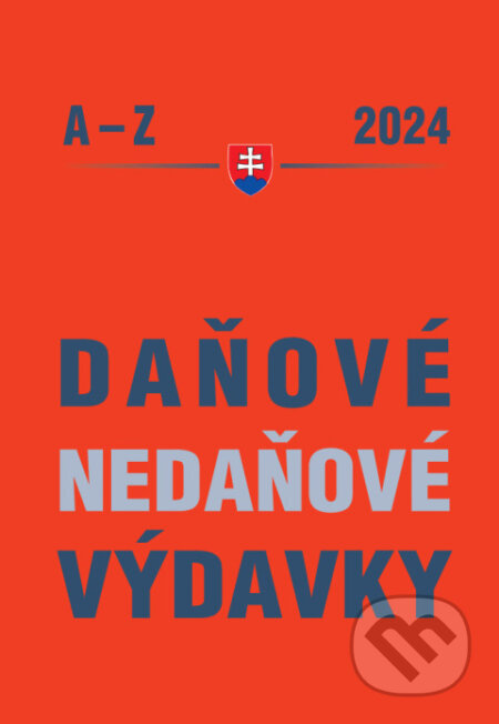 Daňové a nedaňové výdavky 2024 (Uplatnenie výdavkov a nákladov podnikateľa) - kniha z kategorie Daně