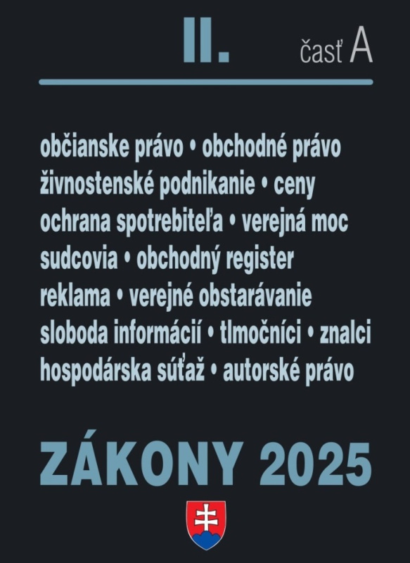 Zákony II. A / 2025 - Obchodné a občianske právo (Verejné obstarávanie, Autorské právo, Živnostenské podnikanie, Správne právo) - kniha z kategorie…