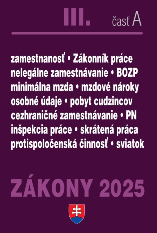 Zákony III. A / 2025 - Pracovnoprávne vzťahy a zamestnávanie - kniha z kategorie Personalistika