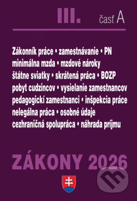 Zákony III. A / 2026 - Pracovnoprávne vzťahy a zamestnávanie