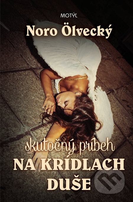 Na krídlach duše (Skutočný príbeh) - Noro Ölvecký - kniha z kategorie Společenská beletrie
