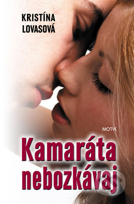Kamaráta nebozkávaj - Kristína Lovasová - kniha z kategorie Romantická
