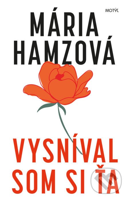 Vysníval som si ťa - Mária Hamzová - kniha z kategorie Společenská beletrie