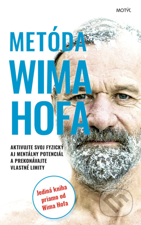 Metóda Wima Hofa (Aktivujte svoj fyzický aj mentálny potenciál a prekonávajte vlastné limity) - kniha z kategorie Seberozvoj