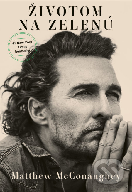 Životom na zelenú - Matthew McConaughey - kniha z kategorie Životopisy