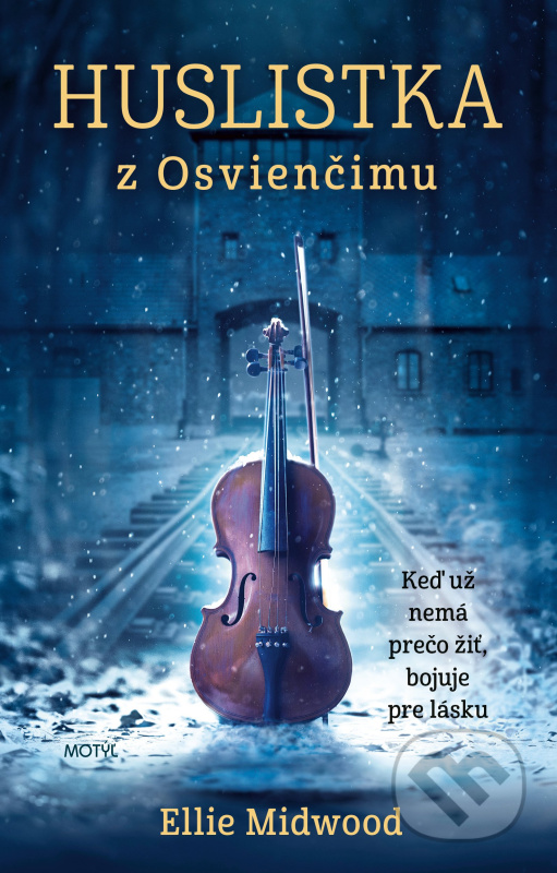 Huslistka z Osvienčimu (Keď už nemá prečo žiť, bojuje pre lásku) - kniha z kategorie Společenská beletrie