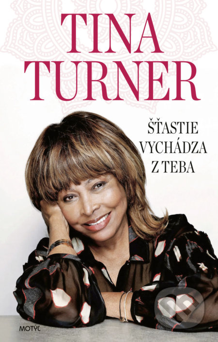 Šťastie vychádza z teba - Tina Turner - kniha z kategorie Beletrie