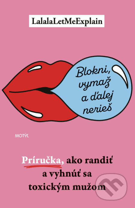 Blokni, vymaž a ďalej nerieš (Príručka, ako randiť a vyhnúť sa toxickým mužom) - kniha z kategorie Zdraví a životní styl