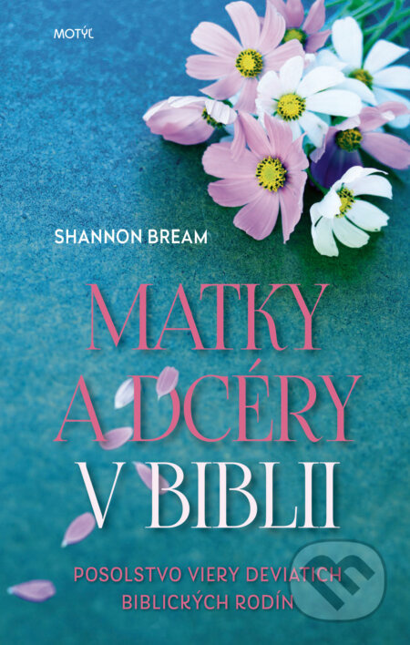 Matky a dcéry v Biblii (Posolstvo viery deviatich biblických rodín) - kniha z kategorie Náboženská literatura