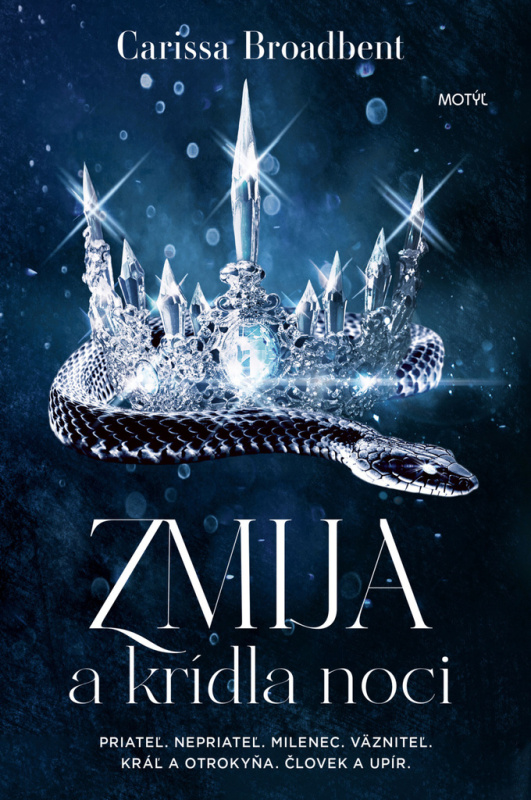 Zmija a krídla noci (Priateľ. Nepriateľ. Milenec. Väzniteľ. Kráľ a otrokyňa. Človek a upír.)