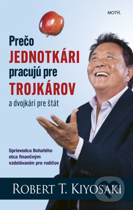 Prečo jednotkári pracujú pre trojkárov a dvojkári pre štát - kniha z kategorie Motivace a seberozvoj