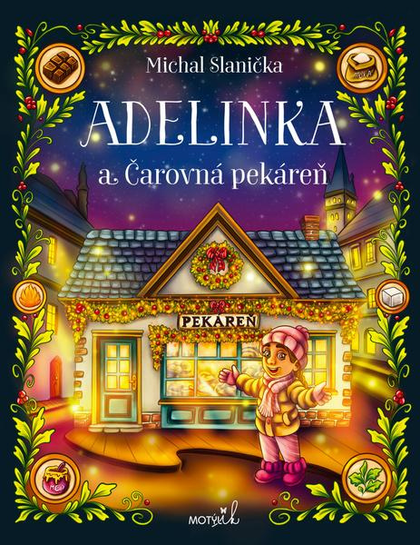 Adelinka a čarovná pekáreň - Michal Slanička - kniha z kategorie Pohádky