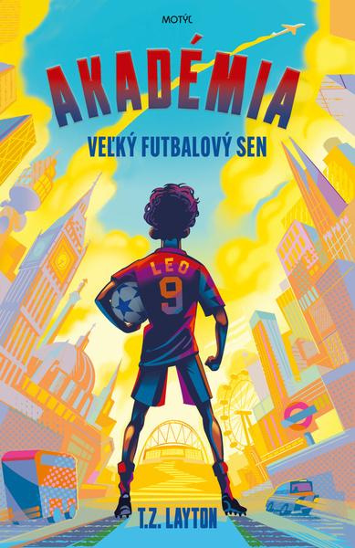 Akadémia: Veľký futbalový sen - T.Z. Layton - kniha z kategorie Beletrie pro děti