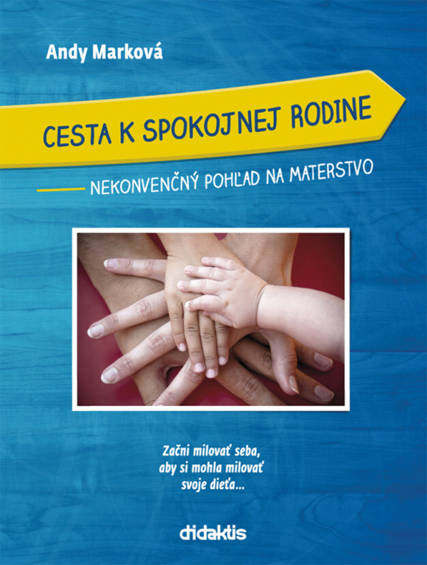 Cesta k spokojnej rodine (Nekonvenčný pohľad na materstvo) - kniha z kategorie Vztahy a rodina