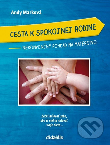Cesta k spokojnej rodine (Nekonvenčný pohľad na materstvo) - kniha z kategorie Vztahy a rodina