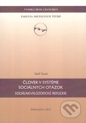 Človek v systéme sociálnych otázok (Sociálno-filozofické reflexie) - kniha z kategorie Filozofie
