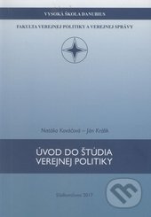 Úvod do štúdia verejnej politiky - Natália Kováčová, Ján Králik - kniha z kategorie Politologie a politika