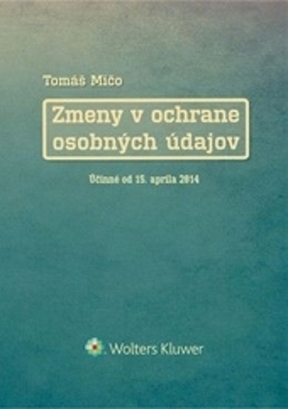 Zmeny v ochrane osobných údajov - Tomáš Mičo - kniha z kategorie Právo