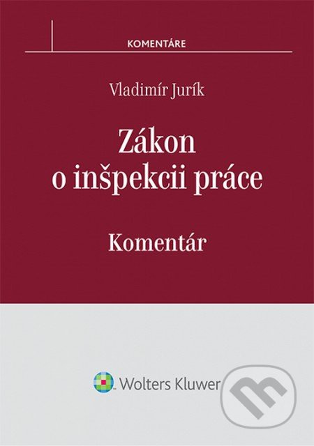 Zákon o inšpekcii práce (Komentár) - Vladimír Jurík - kniha z kategorie Pracovní právo