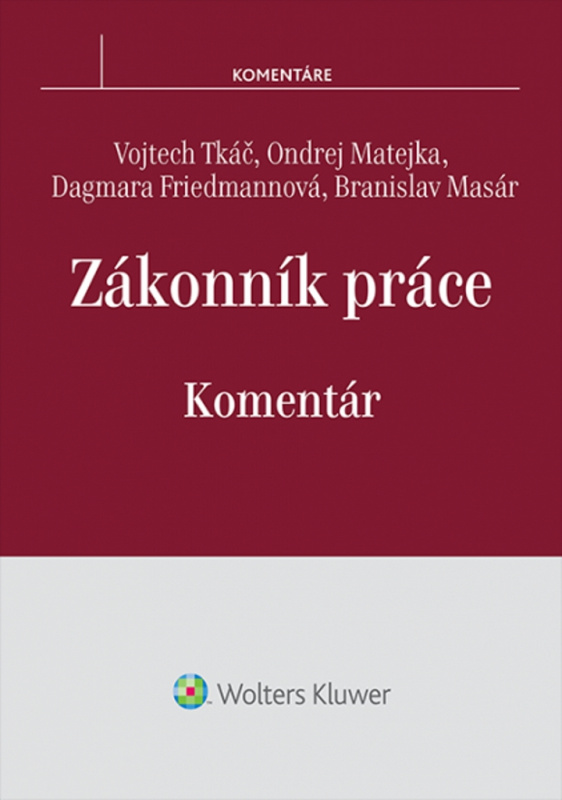 Zákonník práce (Komentár) - Vojtech Tkáč, Ondrej Matejka, Dagmara Friedmannová, Branislav Masár - kniha z kategorie Pracovní právo