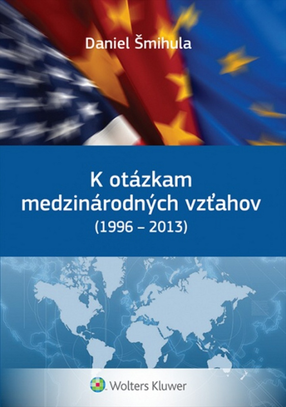K otázkam medzinárodných vzťahov (1996 - 2013) - Daniel Šmihula - kniha z kategorie Mezinárodní vztahy