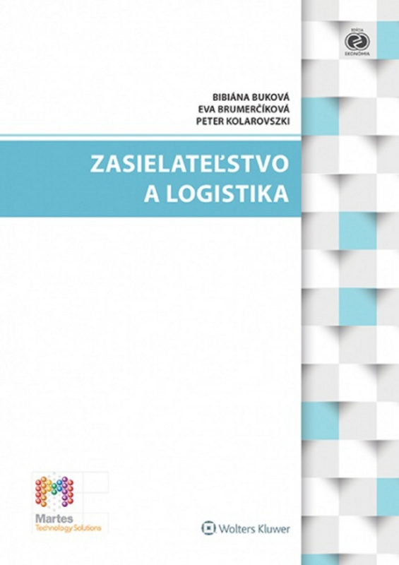 Zasielateľstvo a logistika - Bibiána Buková, Eva Brumerčíková, Peter Kolarovszki - kniha z kategorie Technický management