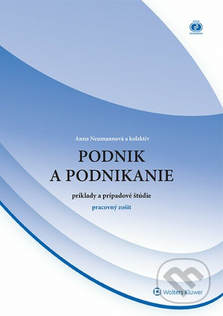 Podnik a podnikanie – príklady a prípadové štúdie (Pracovný zošit) - kniha z kategorie Obchodní management