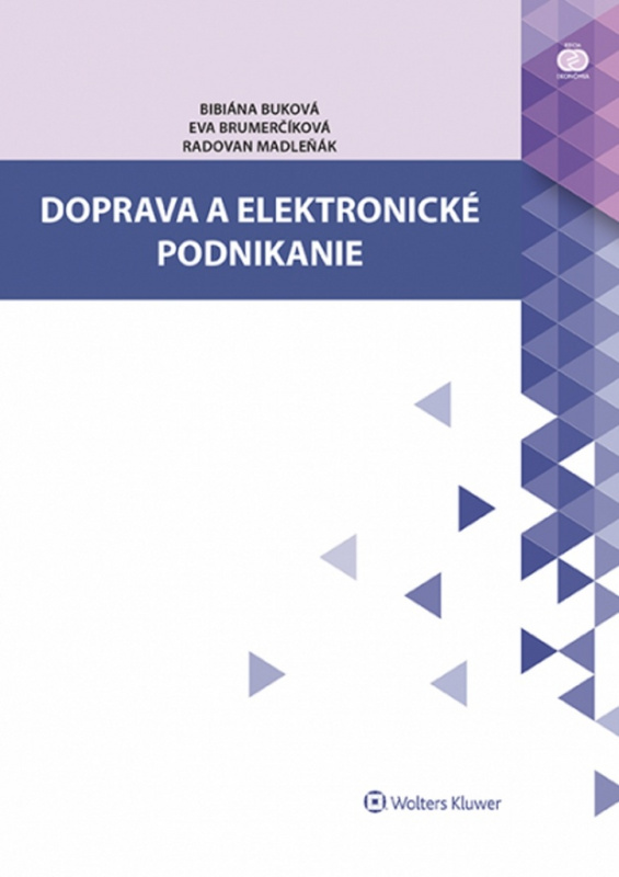 Doprava a elektronické podnikanie - Bibiána Buková, Eva Brumerčíková, Radovan Madleňák - kniha z kategorie Podnikání