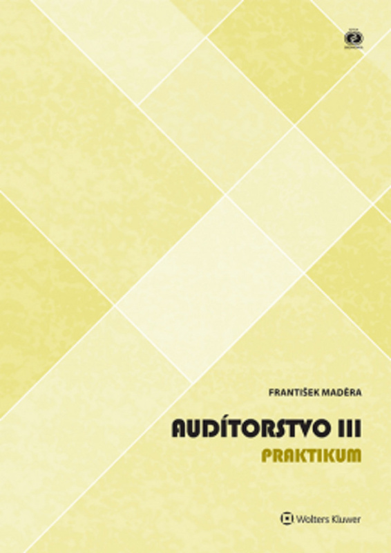 Audítorstvo III (Praktikum) - František Maděra - kniha z kategorie Účetnictví a daně