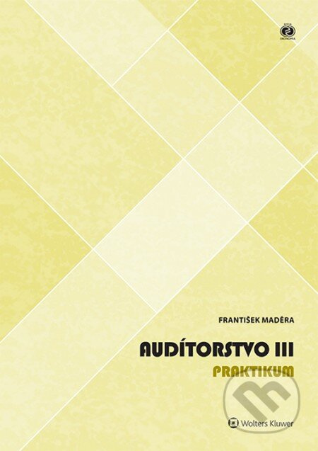 Audítorstvo III (Praktikum) - František Maděra - kniha z kategorie Účetnictví a daně