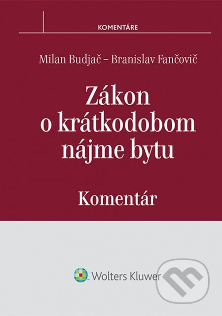 Zákon o krátkodobom nájme bytu (komentár) - Milan Budjač, Branislav Fančovič - kniha z kategorie Občanské právo