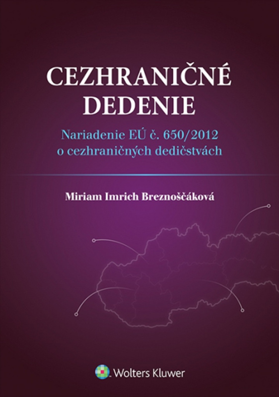 Cezhraničné dedenie (Nariadenie EÚ č. 650/2012 o cezhraničných dedičstvách) - kniha z kategorie Právo