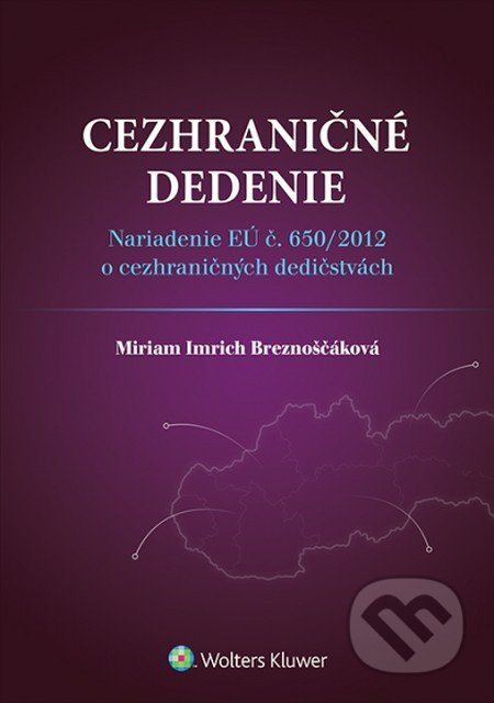 Cezhraničné dedenie (Nariadenie EÚ č. 650/2012 o cezhraničných dedičstvách) - kniha z kategorie Právo